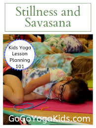 What Savasana Looks Like In For Kids In Yoga Kids Yoga Lesson Planning 101 In 2020 Kid Yoga Lesson Plans Yoga Lesson Plans Kids Yoga Classes