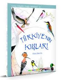 Turkiye Nin Kuslari Genc Kasifin Doga Rehberi 2 Turkiye Nin Kuslarini Tanimanizi Saglayacak Resimli Bir Baslangic Kitabi Kus Turkiye Ve Kitap