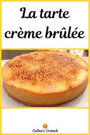 Tarte Creme Brulee La Recette Facile Recette Dessert Idee Recette Dessert Recettes De Cuisine