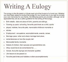 'the piece is a eulogy by his sister shiela on the death of their mother.' 'even an inaugural speech or a funeral eulogy loses relevance when taken out of context.' 'then there will be a real state funeral. Eulogy Funeral Quotes Funeral Eulogy Funeral Poems