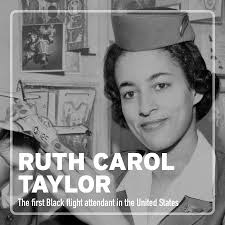 On this day in 1958, Ruth Carol Taylor took flight as the first Black  flight attendant in the United States. Taylor continued working to improve  civil rights, reporting