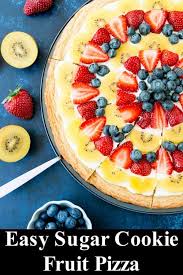 Easy Sugar Cookie Fruit Pizza Recipe Fruit Pizza Sugar Cookie Fruit Pizza Recipe Easy Sugar Cookies