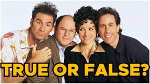 Rd.com knowledge facts there's a lot to love about halloween—halloween party games, the best halloween movies, dressing. You Ll Never Get 100 On This Seinfeld True Or False Quiz