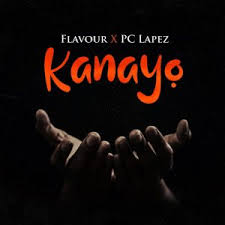 Download Music Mp3 Flavour Ft Pc Lapez Kanayo 9jaflaver