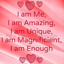 I Am Me I Am Amazing I Am Unique I Am Magnificent I Am Enough 3 Iamenough I Am Enough I Am Statements The Best Is Yet To Come