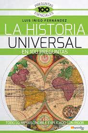 Preguntas introductorias 1 ¿qué estoy tolerando? La Historia Universal En 100 Preguntas 100 Preguntas Esenciales Inigo Fernandez Luis E Amazon Es Libros