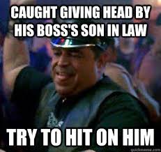Caught Giving Head By His Boss S Son In Law Try To Hit On Him Poor Fuck Vito Spatafore Quickmeme