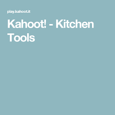 Kahoot Kitchen Tools Culinary Classes Food Class Kahoot