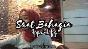2 years ago2 years ago. Saat Bahagia Ippo Hafiz Dyelsitiaishah Youtube