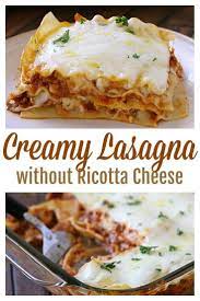 Creamy Lasagna Without Ricotta Cheese Recipe Lasagna Without Ricotta Cheese Lasagna Recipe Without Ricotta Ricotta Cheese Recipes
