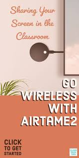 Sharing Your Screen In The Classroom Go Wireless With Airtame 2 Class Tech Tips Educational Technology Free Teaching Resources Classroom