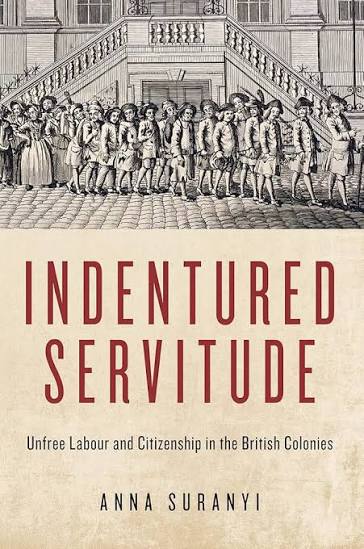 Indentured Servitude: Unfree Labour and Citizenship in the British Colonies (States, People, and the History of Social Change Book 4) eBook : Suranyi, Anna: Amazon.in: Kindle Store