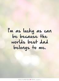 We want to know the best dad quotes you've ever heard. Worlds Greatest Dad Quotes Quotesgram