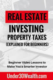 Real Estate Investing Tips For Beginners On Property Taxes And How They Are Calculated As Well As How The T Investing Real Estate Investing Investment Analysis