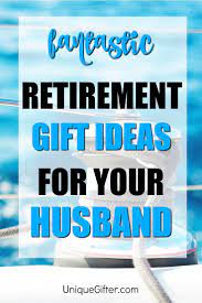 Giving retirement gifts boosts the image of your company. 20 Retirement Gift Ideas For Your Husband Unique Gifter Retirement Gifts Retirement Gifts For Men Retirement Party Gifts