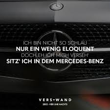 Visual Statements Ich Bin Nicht So Schlau Nur Ein Wenig Eloquent Doch Eh Ich Mich Verseh Sitz Ich In Dem Mercedes Benz Songtexte Visual Statements Verswand