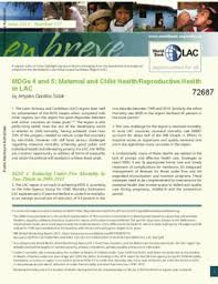 The mdgs had more impact when they were brought into popular discourse and when local leaders and change agents considered them less a rigid framework and more of an opportunity to Mdgs 4 And 5 Maternal And Child Health Reproductive Health In Lac