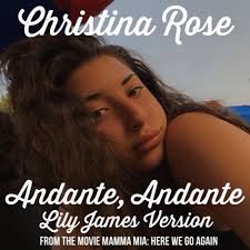Take it easy with me, please touch me gently like a summer evening breeze take your time, make it slow andante, andante just let the feeling Andante Andante Lily James Version Performed By Christina Rose By Christina Rose