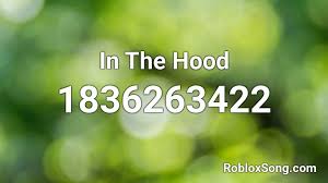 Check spelling or type a new query. In The Hood Roblox Id Roblox Music Codes