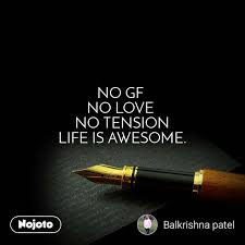 No Gf No Love No Tension Life Is Awesome Withou English À¤µ À¤š À¤°
