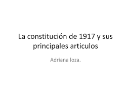 Guardarguardar revisión art 3 de la constitución de 1917 para más tarde. Ppt La Constitucion De 1917 Y Sus Principales Articulos Powerpoint Presentation Id 5658130