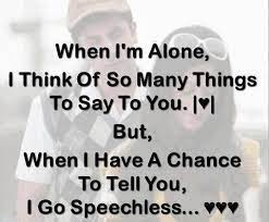 I believe we all have a lot to say, but finding ways to say it is more than half the battle.. Speechless Love Quotes Quotesgram