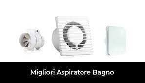 31 Migliori Aspiratore Bagno Nel 2021 Recensioni Opinioni Prezzi