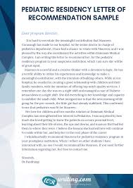 My experience aligns well with the qualifications you are seeking at calnova west hospital, in particular my role as a pediatrician at company name, and i am certain i would make a valuable addition to your organization. Pediatric Residency Letter Of Recommendation Sample Letter Of Recommendation Writing Letter Of Recommendation Lettering