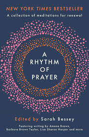 Check spelling or type a new query. A Rhythm Of Prayer A Collection Of Meditations For Renewal Edited By Sarah Bessey