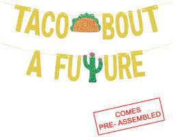 This year i decided to combine one of my favorite party themes with this special a taco bar is an easy way to entertain a large crowd and i'm going to show you 6 easy tips to create your own fiesta themed graduation party. Amazon Com Taco Bout A Future Gold Glitter Banner Graduation Celebration Banner For Fiesta Graduation Party Fiesta Themed Bachelorette Wedding Bridal Shower Engagement Party Decoration Kitchen Dining