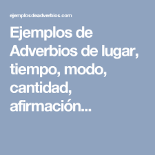 Ejemplos De Adverbios De Lugar Tiempo Modo Cantidad Afirmacion Boarding Pass