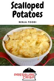 Ninja Foodi Scalloped Potatoes Scalloped Potatoes Ninja Cooking System Recipes Cooking Recipes