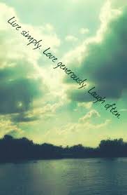 Live Simply Love Generously Laugh Often Live Simply Tattoo Quotes Laugh