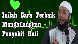 Inilah Cara Terbaik Menghilangkan Penyakit Hati Ustadz Khalid Basalamah Youtube