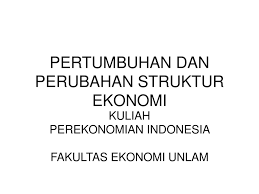10 perubahan struktur ekonomi pembangunan ekonomi jangka panjang dengan pertumbuhan pdb atau pn akan membawa suatu perubahan mendasar dalam struktur ekonomi: Pertumbuhan Dan Perubahan Struktur Ekonomi Ppt Download