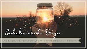 Sammlung von alexandra juls • zuletzt aktualisiert: 27 Gedanken Werden Dinge Durch Quantenphysik Wunsche Manifestieren She Grows