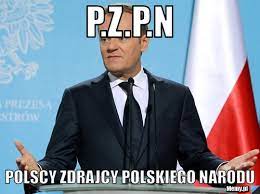 We did not find results for: P Z P N Polscy Zdrajcy Polskiego Narodu Memy Pl