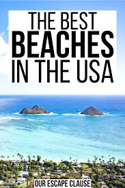 33 Best Beaches In The Usa Our Escape Clause In 2020 Travel Usa Usa Travel Destinations America Travel