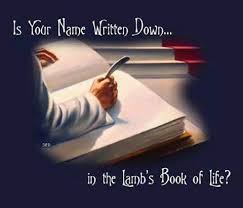 Is Your Name Written In The Lamb S Book Of Life Mine Is Lamb S Book Of Life Book Of Life Lamb Book