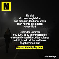 Es Gibt Ein Heimwegtelefon Das Man Anrufen Kann Wenn Man Nachts Allein Nach Hause Lauft Unter Der Nummer 030 Lustige Spruche Witzige Spruche Unnutzes Wissen