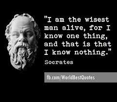 The World Best Quotes I Am The Wisest Man Alive For I Know One Thing And That Is That I Know Nothing Socrates