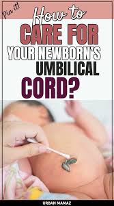 How To Care For Your Newborn S Umbilical Cord Baby Care Tips New Baby Products Newborn Care