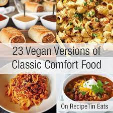 Recipetin Eats 23 Vegan Versions Of Classic Comfort Foods Recipes Vegetarian Vegan Recipes Meat Free Recipes
