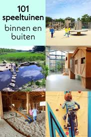 de leukste buitenspeeltuinen en binnenspeeltuinen in heel nederland binnenspeeltuin eropuit uitjes