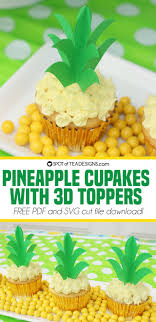 Download Pineapple Cupcakes With Free Template For 3d Cupcake Toppers Spot Of Tea Designs
