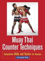 Muay Thai Counter Techniques Competitive Skills And Tactics For Success Paperback Overstock Com Boxing Techniques Muay Thai Techniques Muay Thai Training