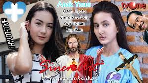 Anak Yesus 2018 Tv One Sinetron Rohani Kristen Umat Religi Kristiani Kisah Serial Drama Puji Tuhan Katakanlah Padanya Sama A Puji Tuhan Kisah Nyata Roh Kudus