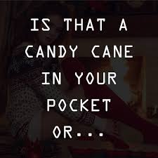 Legend of the candy cane quote christmas candycane list of top 11 famous quotes and sayings about funny christmas candy to read and share with. 50 Trending Naughty And Sexy Christmas Quotes 2021 Trendingquiz