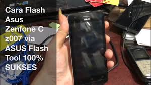 Servis hp asus zenfone go rusak edisi hp rongsokan. How To Flash Asus Zenfone C Z007 Via Asus Flash Tool 100 Success Youtube