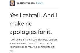 52 i might not go down in history, but i'll go down on you! 18 Catcalling Jokes That Ll Make Women Laugh Then Smash Something